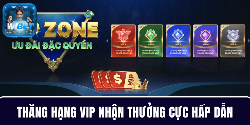 Thăng hạng vip nhận thưởng cực hấp dẫn