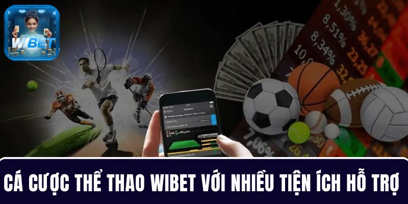 Chơi thể thao WIBET với các tiện ích hỗ trợ độc đáo