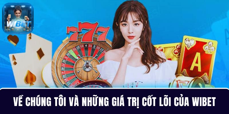 Giá trị cốt lõi của WIBET