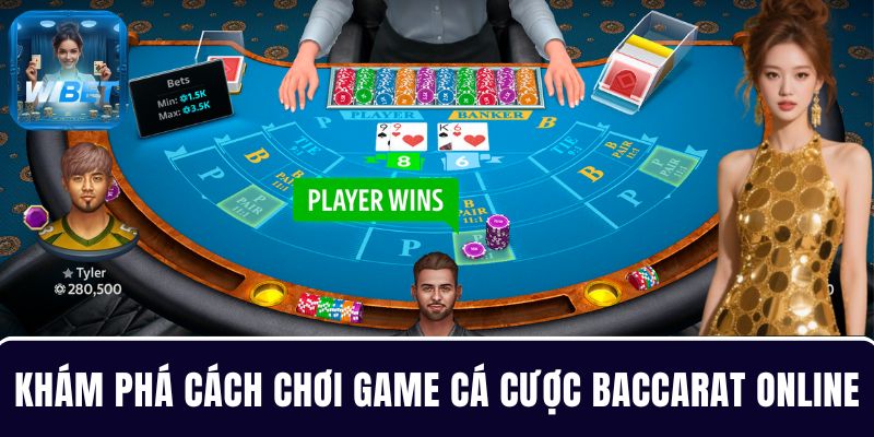 Khám phá cách chơi game cá cược Baccarat trực tuyến WIBET
