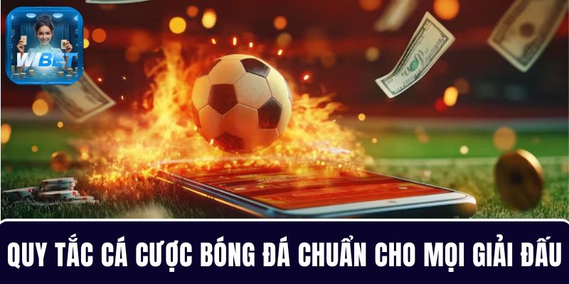 Quy tắc cá cược bóng đá chuẩn cần nắm rõ cho mọi giải đấu