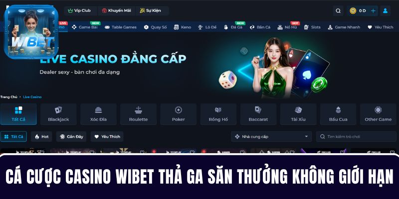 Tham gia casino WIBET cá cược thả gam săn thưởng không giới hạn