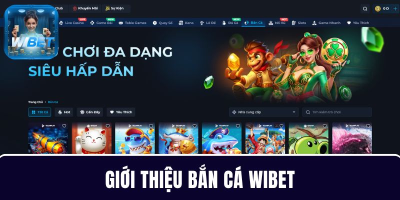 Tổng quan về game bắn cá WIBET