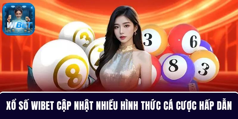 Xổ số WIBET cập nhật nhiều hình thức giải trí hấp dẫn