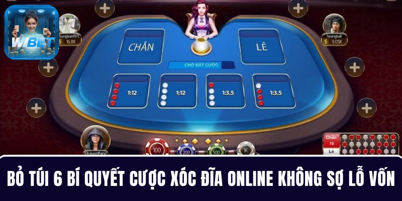 Bỏ túi 6 bí quyết hay giúp người chơi cược Xóc Đĩa không sợ lỗ vốn
