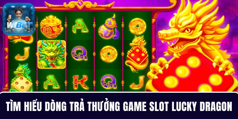 Các dòng trả thưởng được chấp nhận tại Slot Lucky Dragons