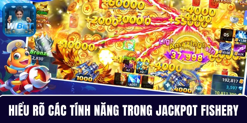 Hiểu rõ các tính năng trong Jackpot Fishery để tận dụng săn mồi hiệu quả